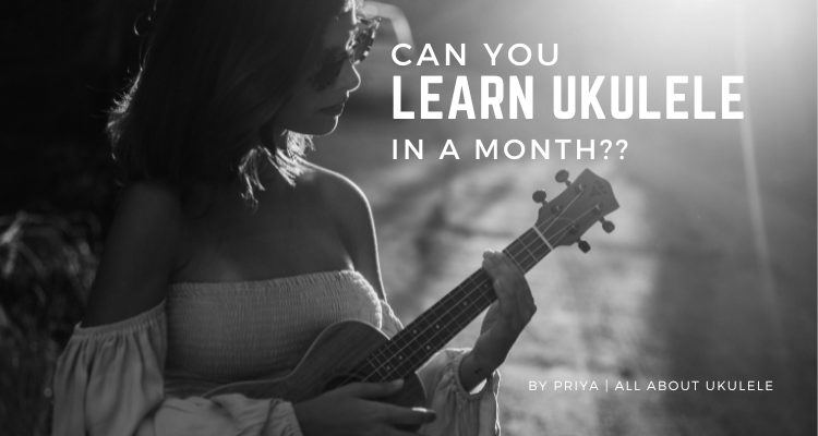 Can You Learn Ukulele in a Month