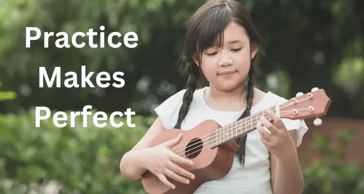 practice ukulele to become perfect