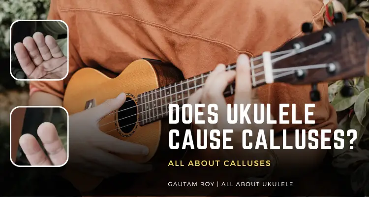 Does Ukulele Cause Calluses