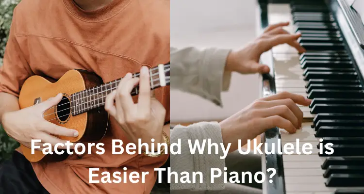 Why Ukulele is Easier Than Piano