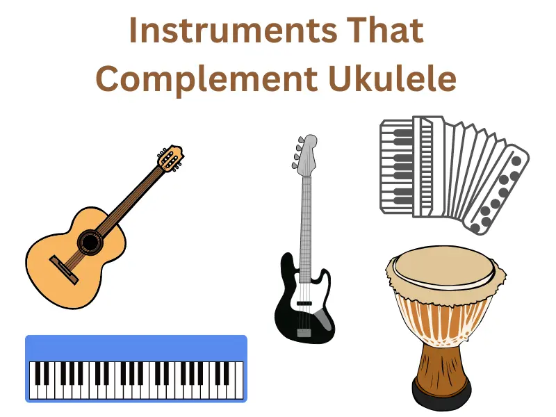 Instruments That Complement Ukulele